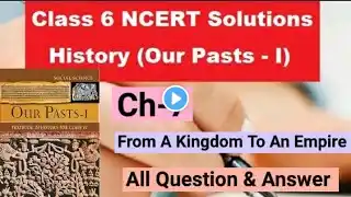 From A Kingdom To An Empire - NCERT Solutions | Class 6 History Chapter 7 Question Answer