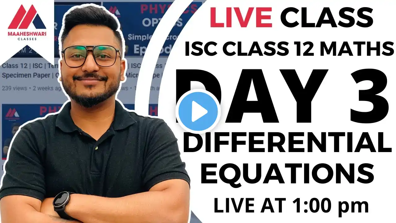 DIFFERENTIAL EQUATIONS | DAY 3 | REVISION | CLASS 12 | MATHEMATICS | TERM 2 | YASH MAHESHWARI | ISC