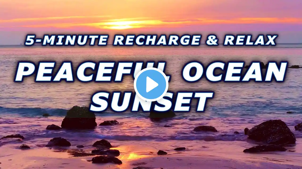 5 Minute Relaxation Peaceful Ocean Sunset