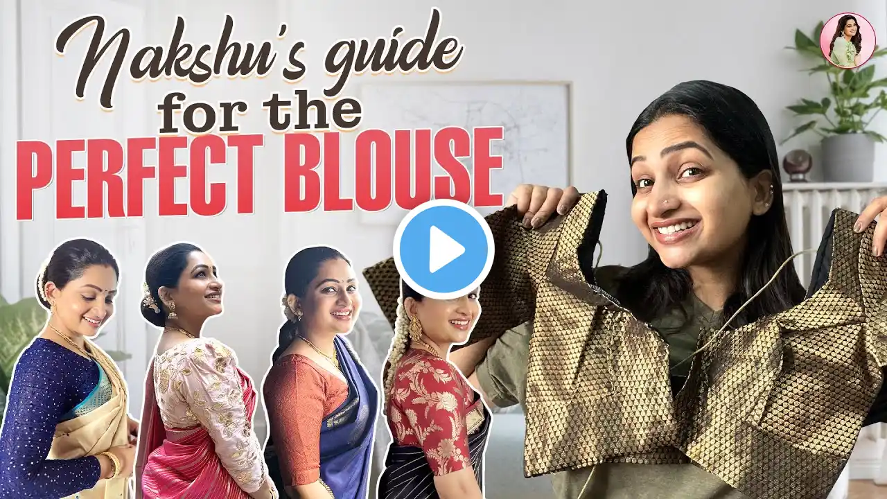 Ultimate Guide to the Perfect Blouse | Part 1 | Nakshathra Nagesh