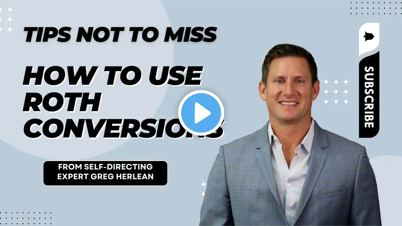 Greg Herlean On How To Unlock Tax Savings with Roth Conversions!