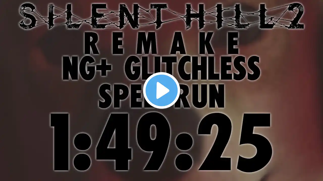 Silent Hill 2 Remake (2024) NG+ Glitchless Speedrun in 1:49:25 (former WORLD RECORD)