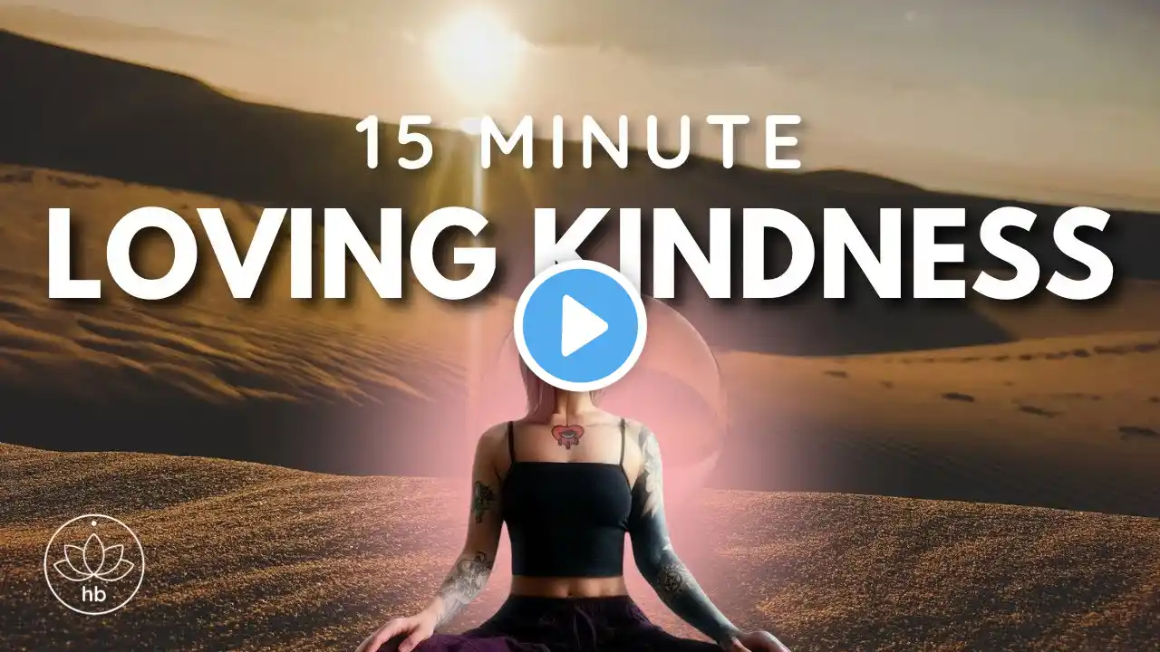 15 Minute Loving Kindness Meditation | Deep Heart Healing