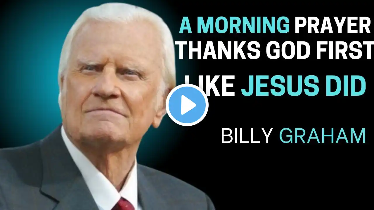 Start Your Day Thanking God and Multiply Your Blessings Like Jesus Did || BILLY GRAHAM #motivation