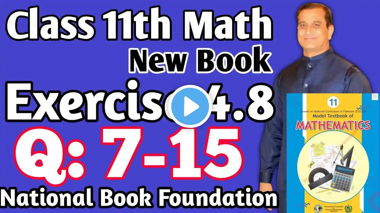 Exercise 4.8 Q:7-15 class 11 NBF Ex 4.8 class 11 NBF National book foundation Ex: 4.8 Federal Board