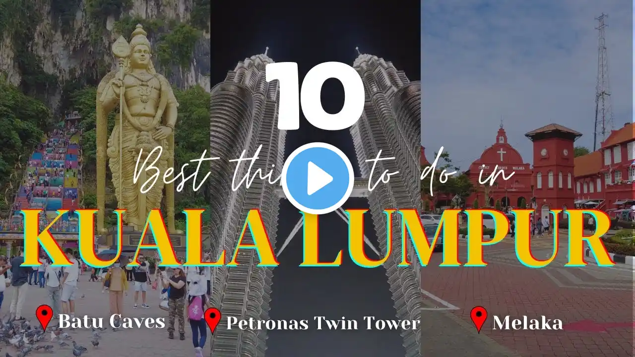 10 Things To Do in Kuala Lumpur | Petronas Twin Tower, Melaka, Genting Highlands, Petaling Market