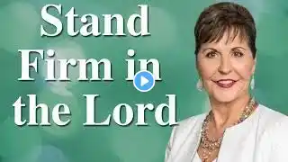 Joyce Meyer Full Sermons  💖 Stand Firm in the Lord 💖 Enjoying Everyday Life