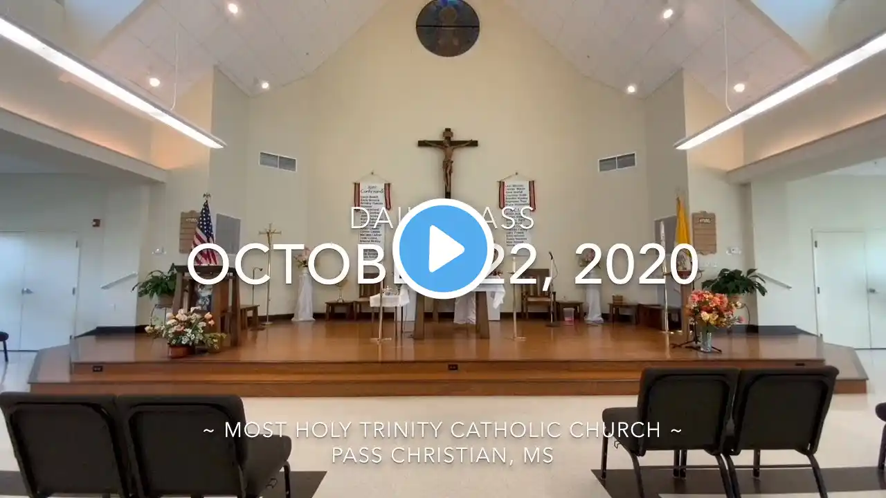 October 22, 2020 Daily Mass from Most Holy Trinity Catholic Church, Pass Christian, MS