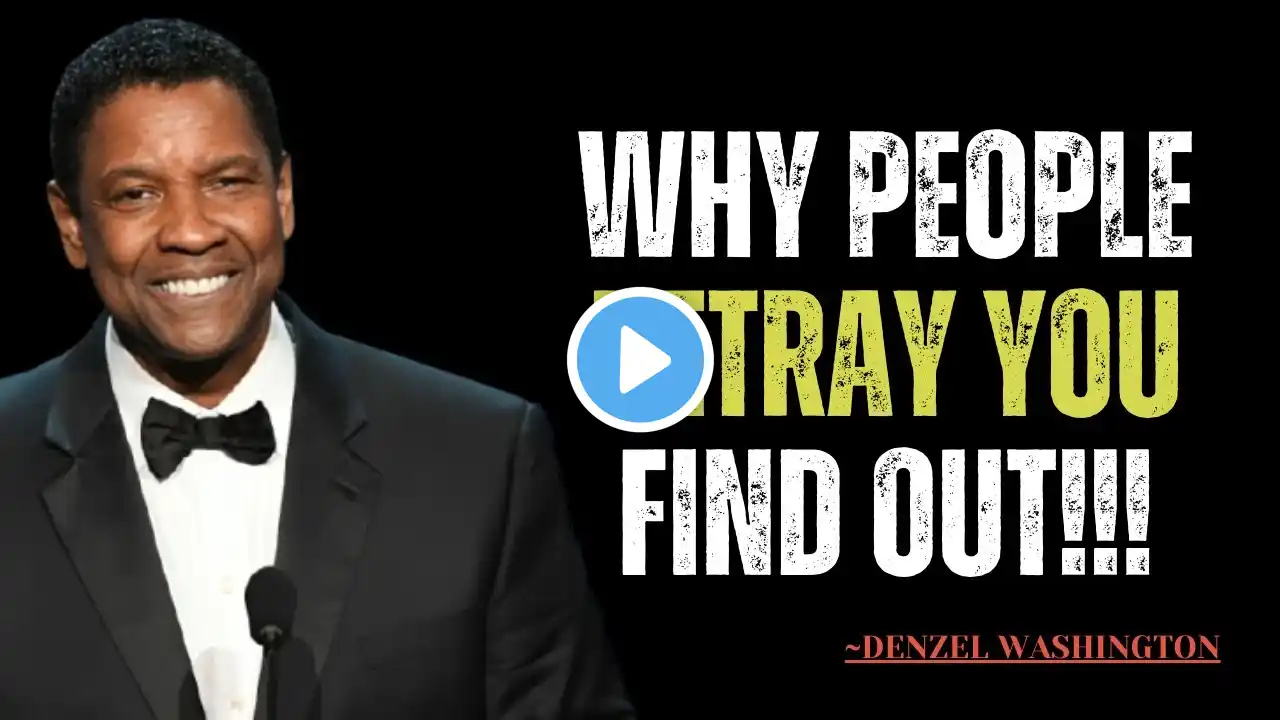 This Is Why People BETRAY You | DENZEL WASHINGTON | Motivation