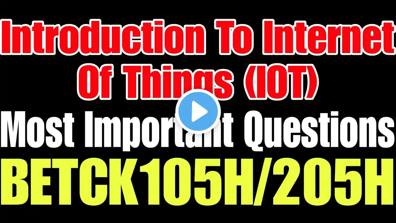 Internet Of Things Most Important Questions | BETCK105H Imp Questions | Infogoal