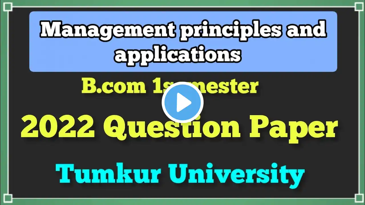 B.com 1sem MANAGEMENT PRINCIPLES AND APPLICATIONS QUESTIONS PAPER. NEP SYALLABUS. TUMKUR UNIVERSITY.