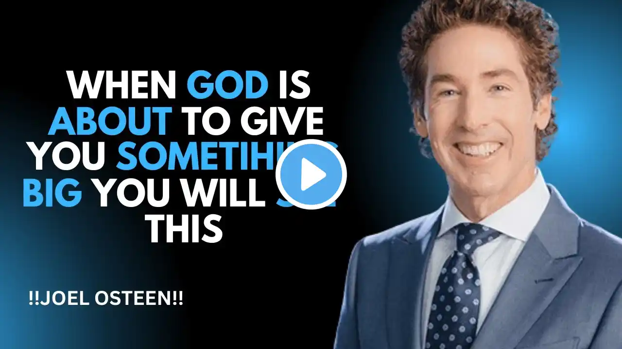 When God Is About To Give You Something Big, You Will See This||  POWERFUL SPEECH BY JOEL OSTEEN||