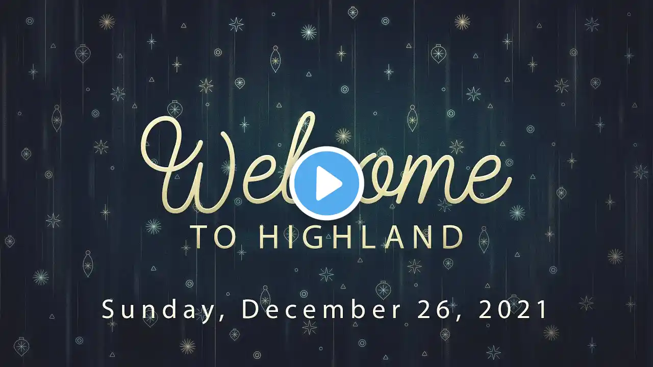 Highland Presbyterian Church: December 26, 2021 - 10:00 AM Service Livestream