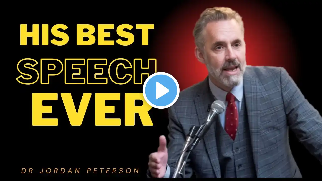 HIS BEST SPEECH EVER||THE BEST MOTIVATIONAL SPEECH:DR JORDAN B PETERSON