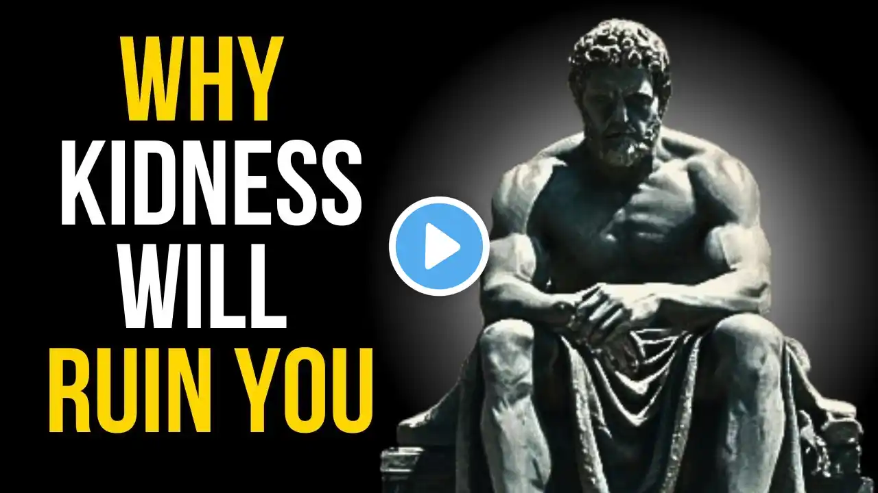 4 Ways HOW Kindness Will RUIN Your Life  - Stoic Life Lessons -  Marcus Aurelius Stoicism