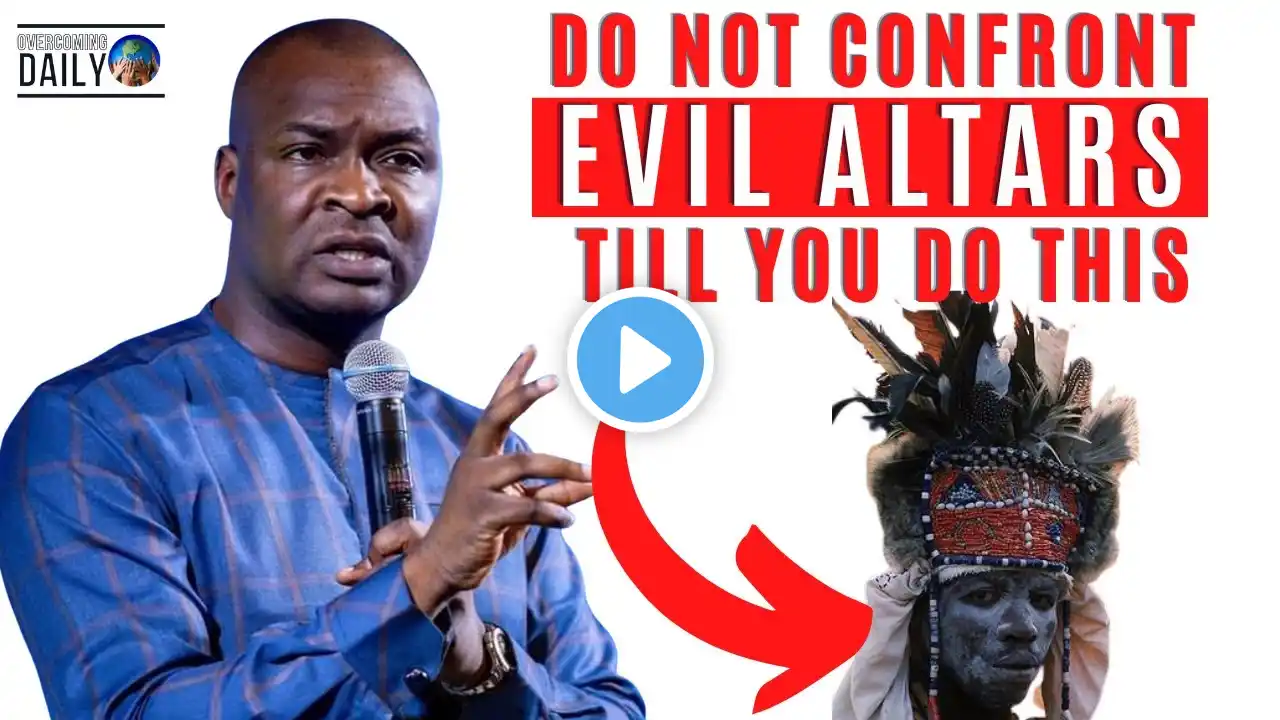 PLEASE DO NOT ATTEMPT TO CONFRONT ANY EVIL ALTAR WITHOUT DOING THIS FIRST |APOSTLE JOSHUA SELMAN