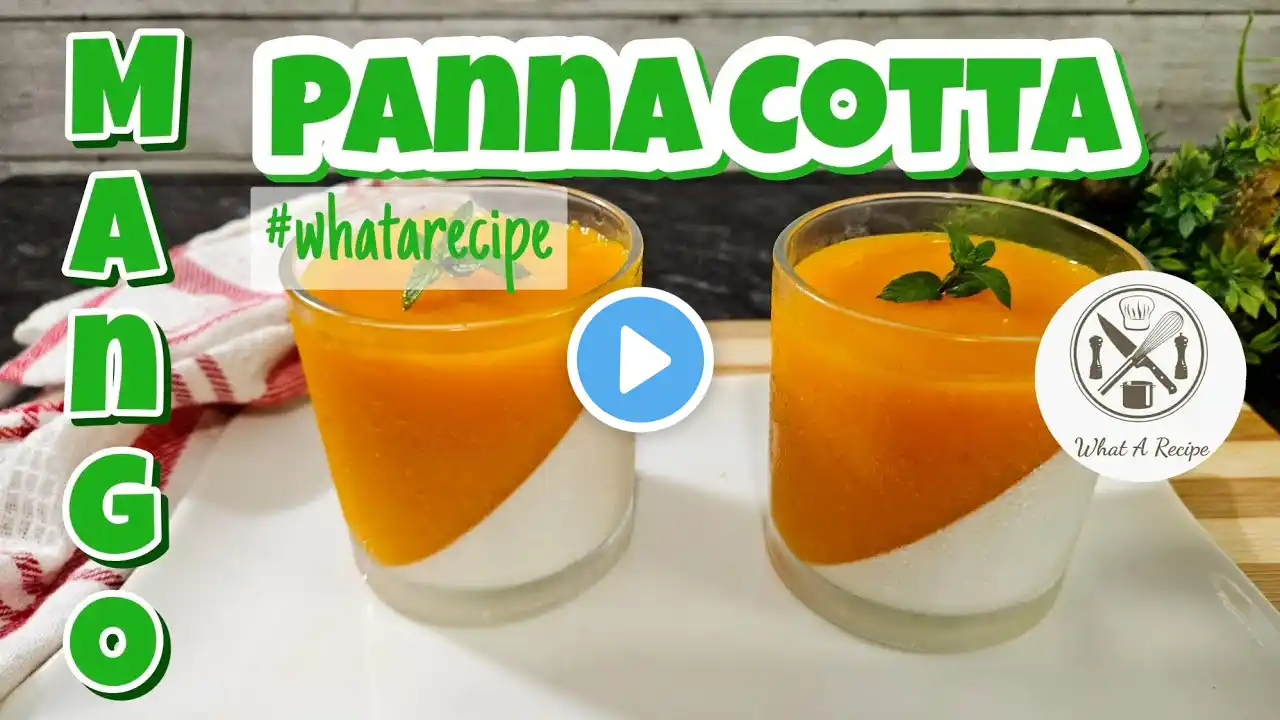 How to make the Famous Italian Dessert Mango Panna Cotta | Easy Homemade Dessert by What A Recipe