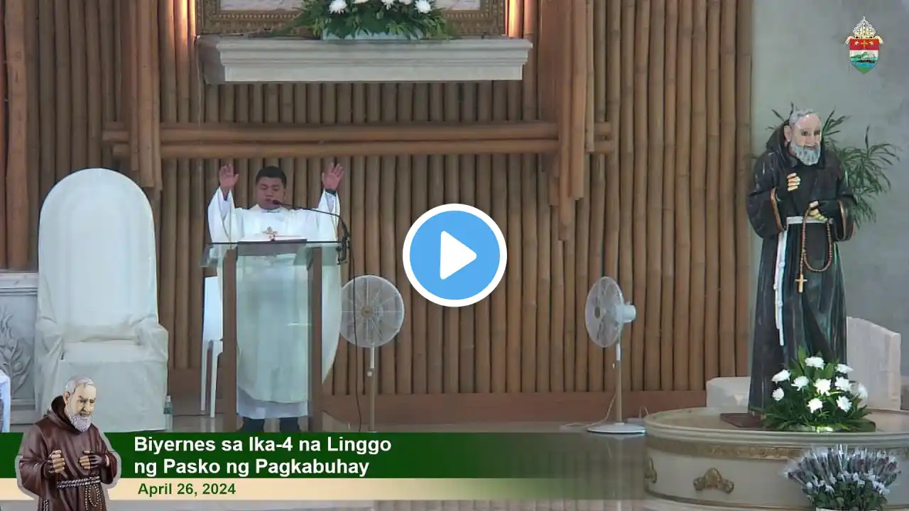 LIVE | April 26, 2024 | 2 p.m. | Biyernes sa Ika-4 na Linggo ng Pasko ng Pagkabuhay