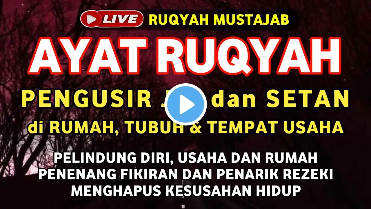 AYAT RUQYAH AMPUH PENGUSIR JIN IBLIS DAN SETAN DI RUMAH, TUBUH & TEMPAT USAHA, P3NYEMBUH PENY4K1T