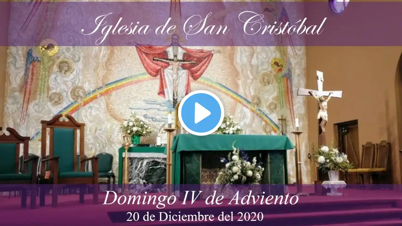 Iglesia de San Cristobal - Domingo IV de Adviento - Misa 12:00pm - 20/12/2020