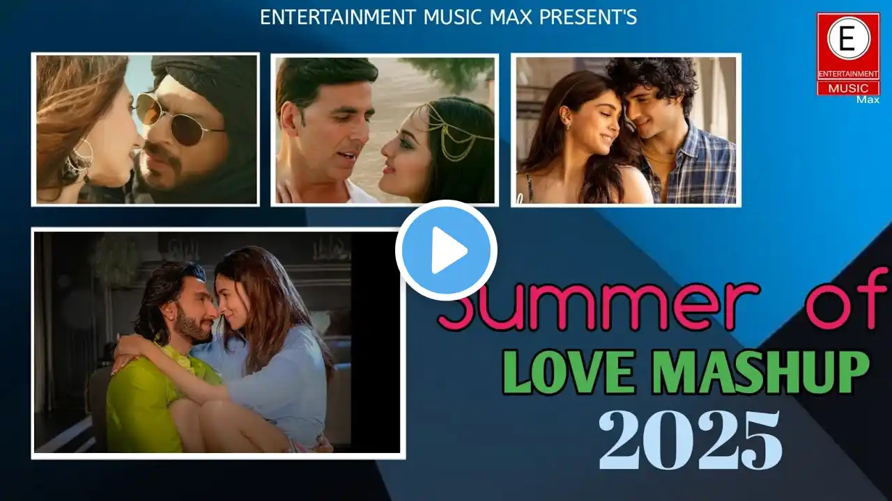 SUMMER OF LOVE MASHUP 2025 | Arijit singh | | Ve kamleya | | Entertainment music max |