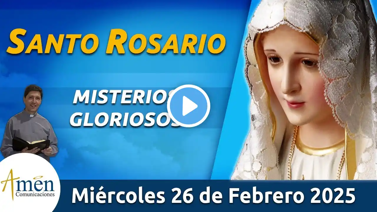 Santo Rosario de Hoy Miércoles 26 Febrero 2025 l Amen Comunicaciones l Católica l María