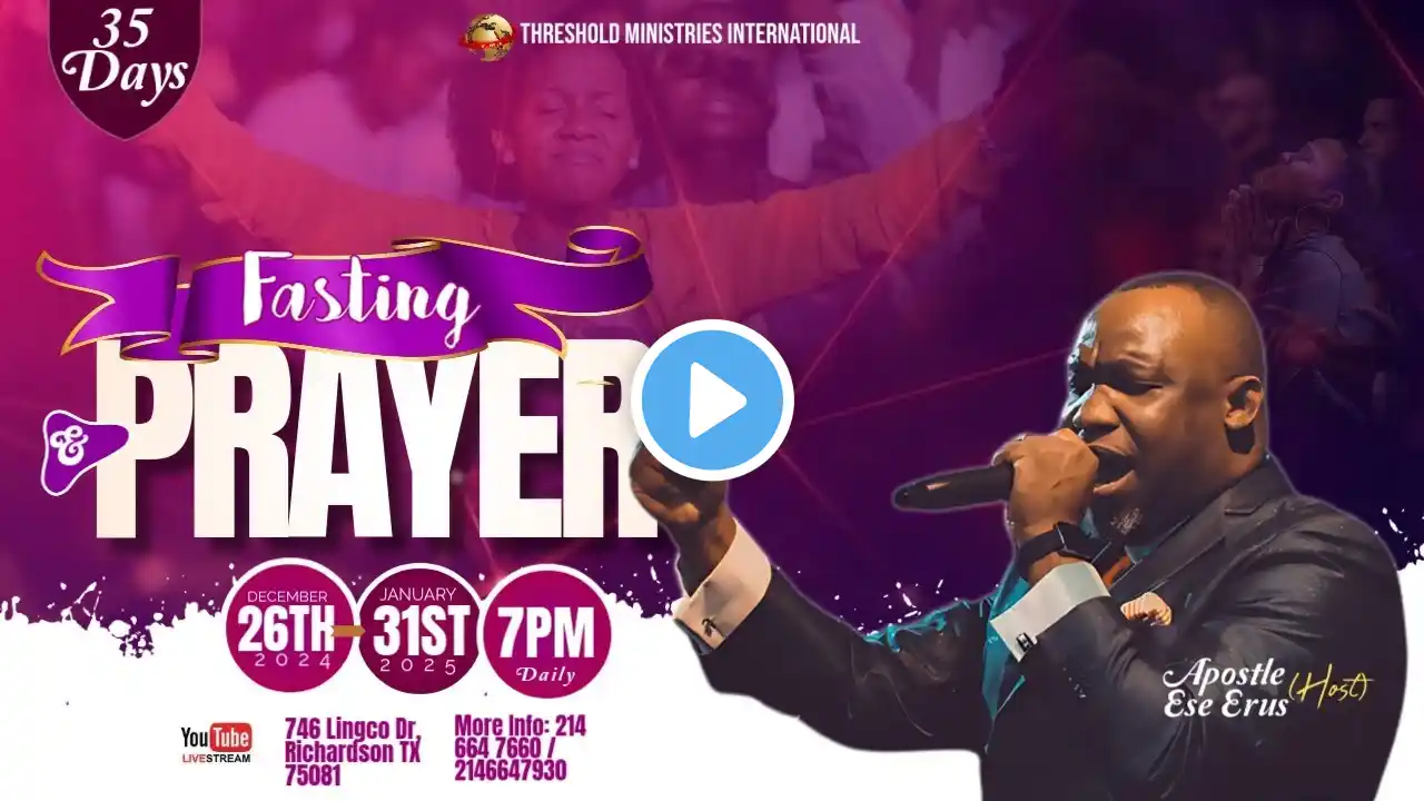 FASTING AND PRAYERS |DAY 1 OF 35 DAYS| APOSTLE ESE ERUS | 12/26/24