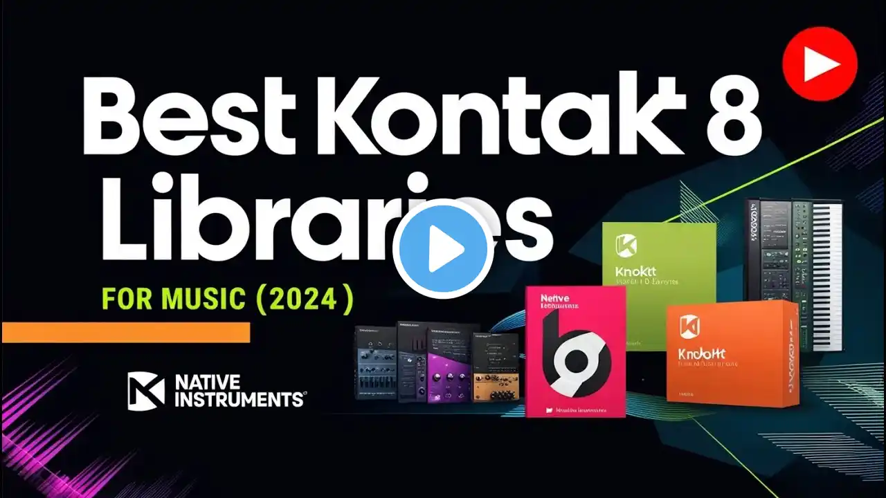 Best Kontakt 8 Libraries for Music (2024)