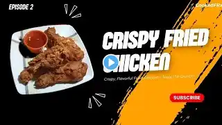 EPISODE 2 | Ultimate Crispy Fried Chicken at Home π | Easy & Loud Cooking with CookedFRx