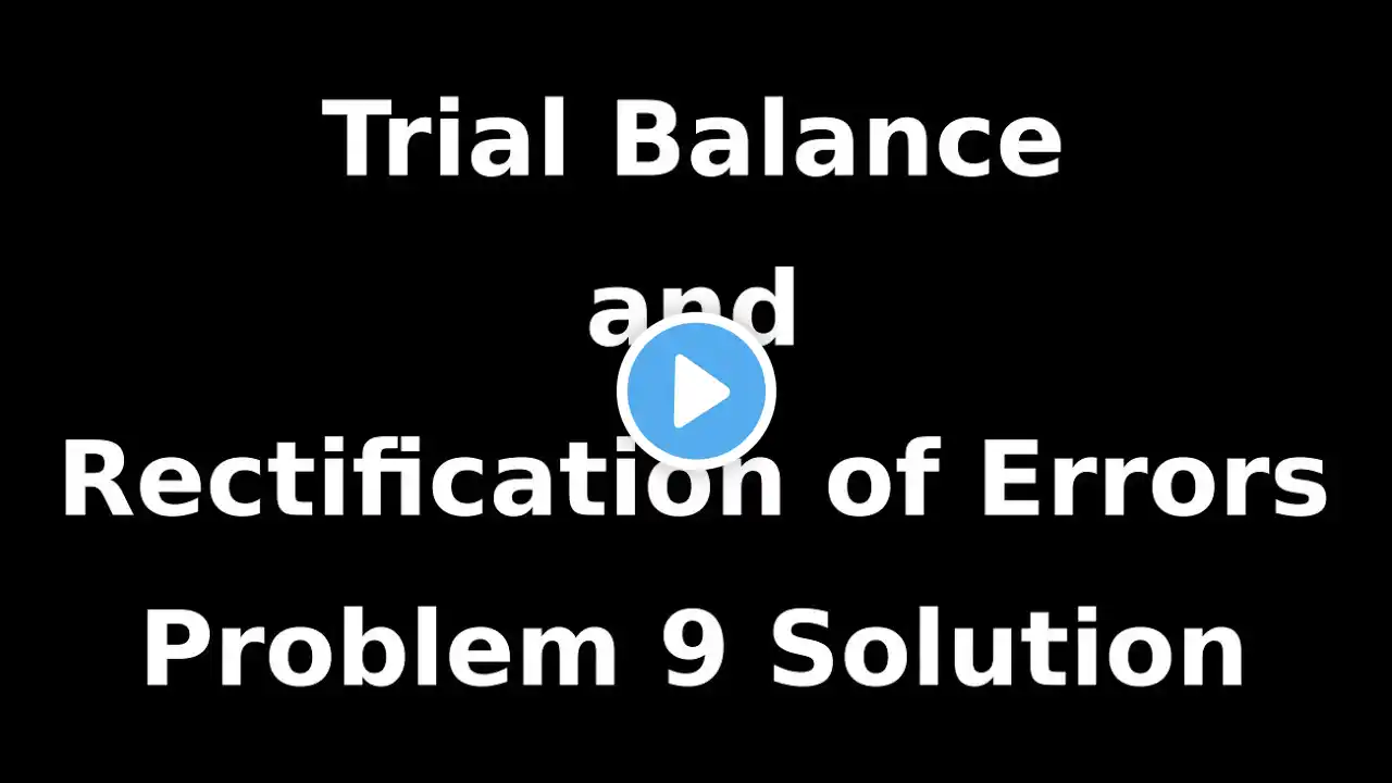 Class 11 Accounts | Trial Balance and Rectification of Errors | Problem 9 Solution | NCERT | CBSE