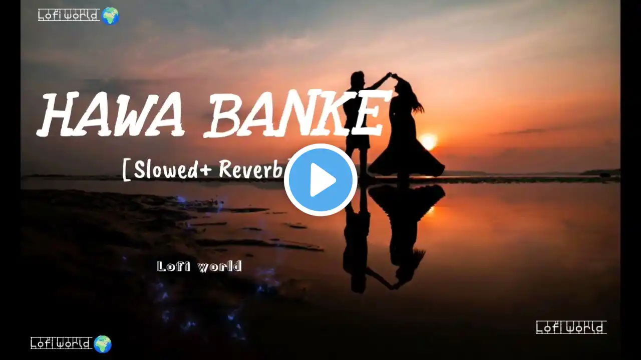 Hawa Banke [Slowed+Reverb] Darshan Raval Lofi version #lofi #lofisongs #slowed