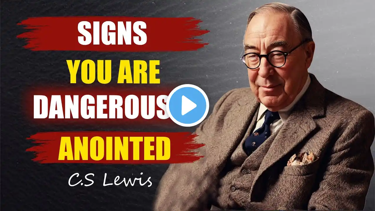 If You See These Signs, You Are Dangerously Anointed by God | C.S Lewis Faith 2025