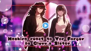 [] Hashira react to Yor Forger as Giyuu's Sister [] Gacha Reaction [] Gachaclub []