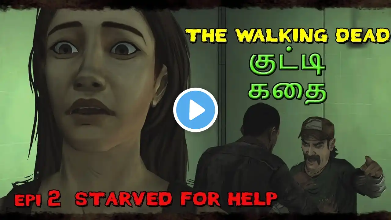 [தமிழ்] Walking Dead Season 1 Episode 2 Kutty Story | Starved for help