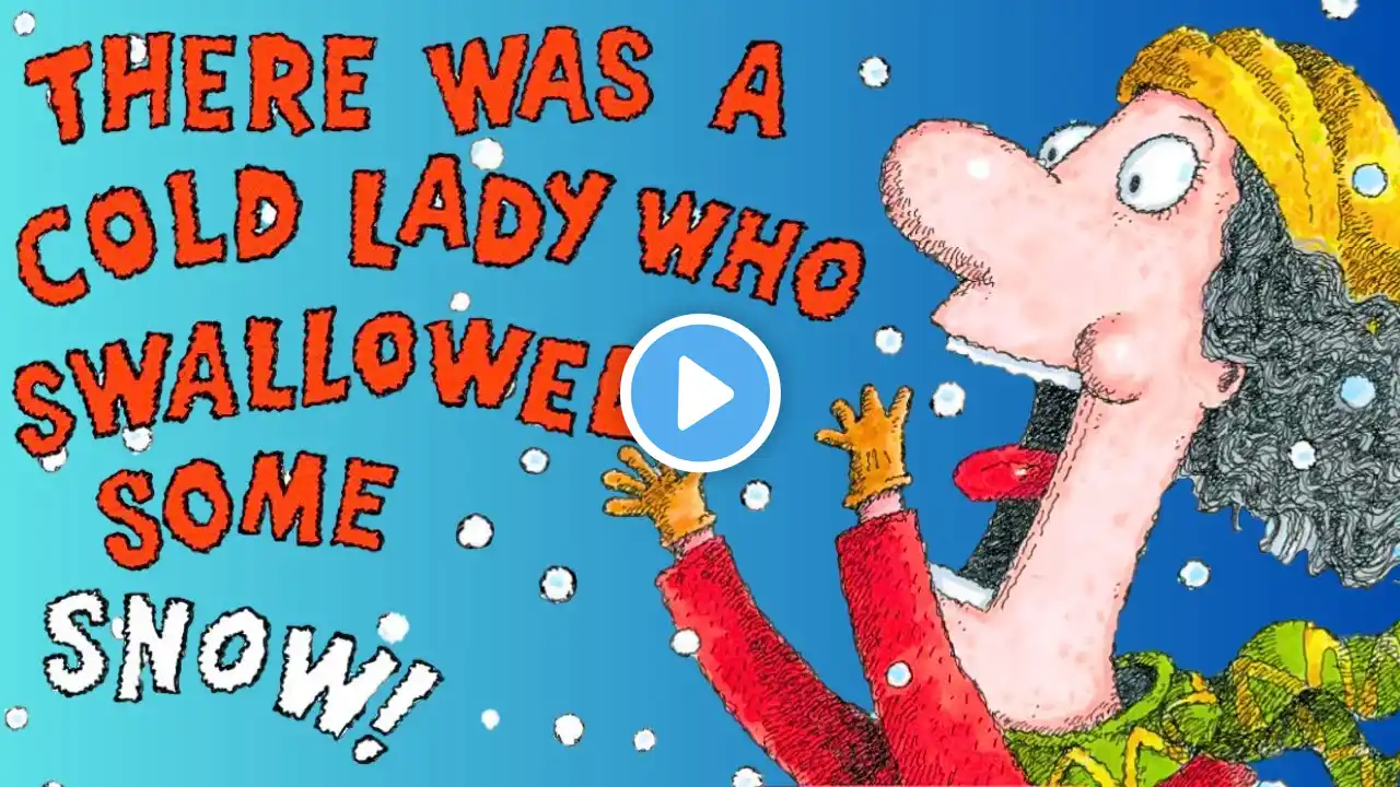 ❄️ There Was a Cold Lady Who Swallowed Some Snow! 🥶 Winter Short Funny Christmas Read Aloud Story