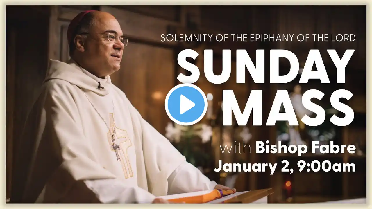 Solemnity of the Epiphany of the Lord, Sunday Mass | January 2, 2022