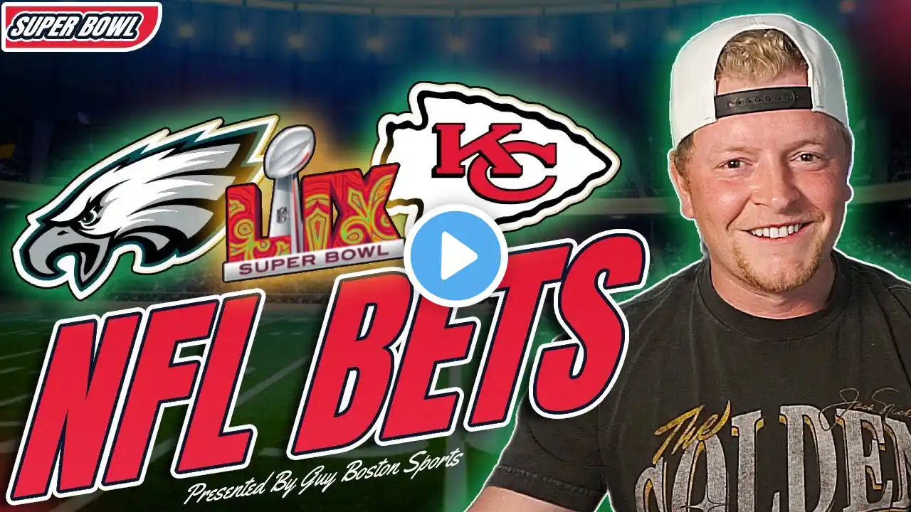 Chiefs vs Eagles Super Bowl Picks | FREE NFL Bets, Predictions, and Player Props