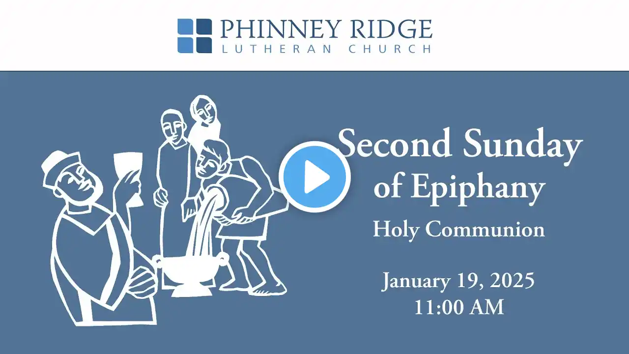 PRLC,  Second Sunday of Epiphany,  Holy Communion,  January 19, 2025   11:00 AM