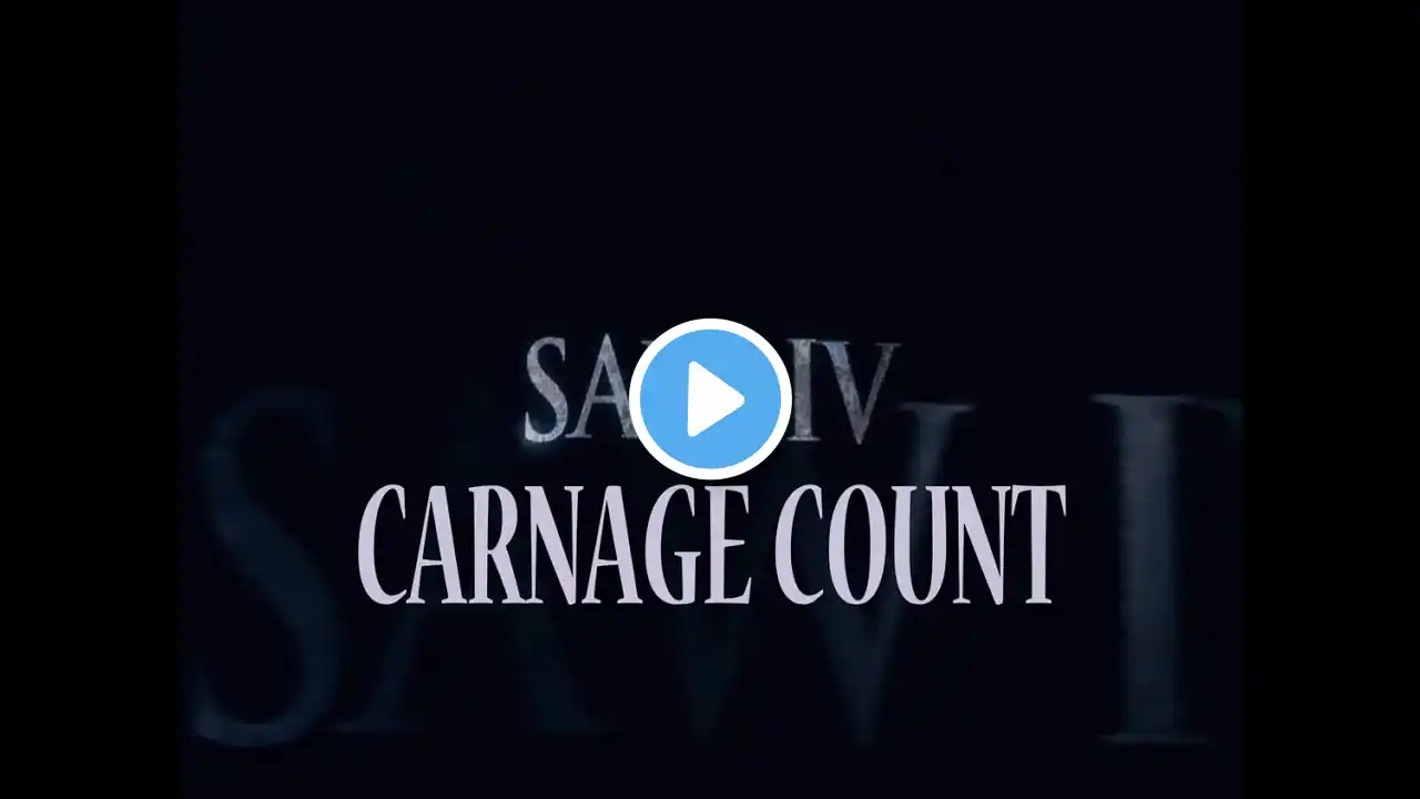 Saw IV (2007) Carnage Count