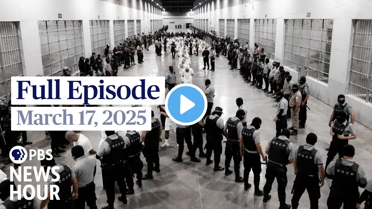 PBS News Hour full episode, March 17, 2025