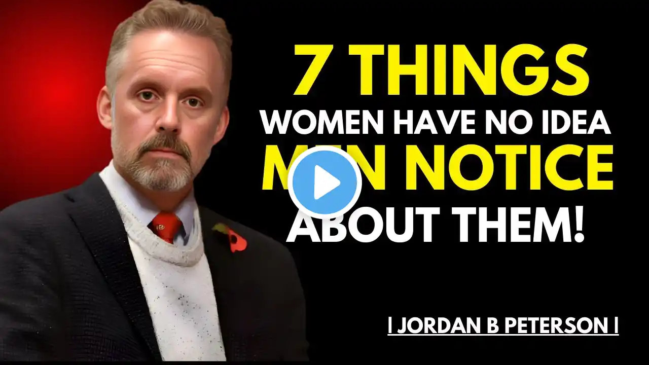 7 Things Women Have No Idea Men Notice About Them! Best  Speech By Jordan. Woman Must Watch This!