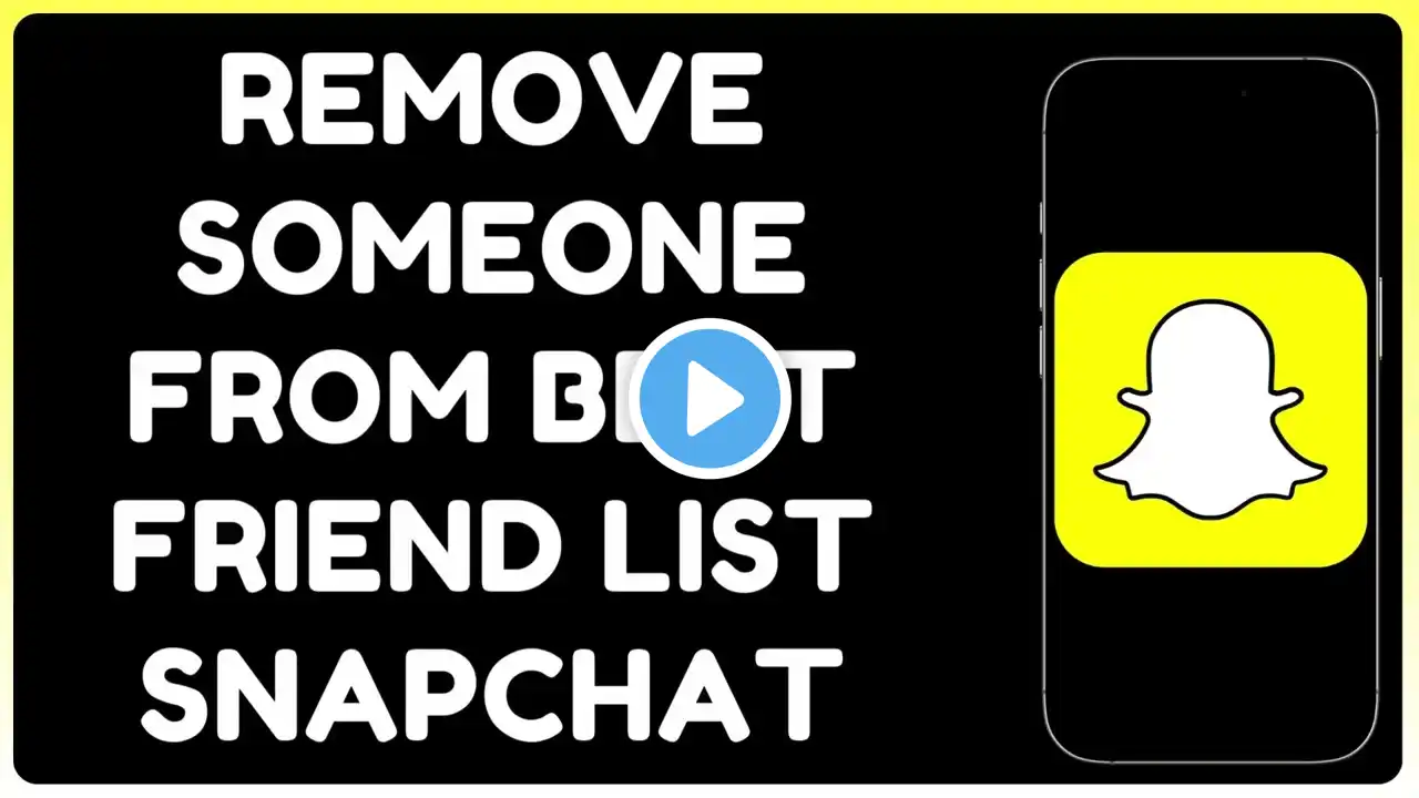 How to Remove Someone from Your Best Friends List on Snapchat | Easy Step-by-Step Guide