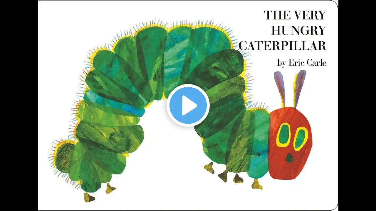 The Very Hungry Caterpillar | A Classic Story by Eric Carle | Read Aloud 🐛