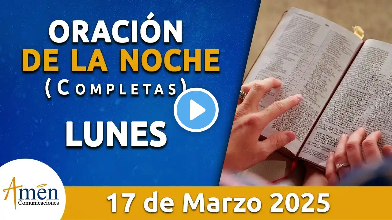 Oración De La Noche Hoy Lunes 17 Marzo 2025 l Padre Carlos Yepes l Completas l Católica l Dios