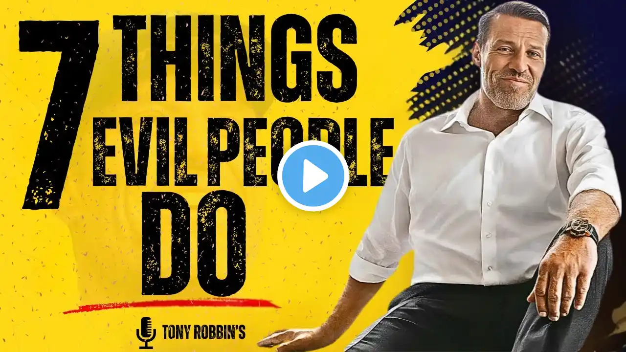 7 Things Evil People Do When They Know You’ve Figured Them Out | Tony Robbins Motivation