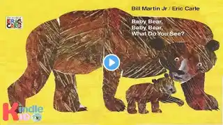 Baby Bear, Baby Bear, What do you See? || Readaloud || Eric Carle/Bill Martin Jr || Kindlekid