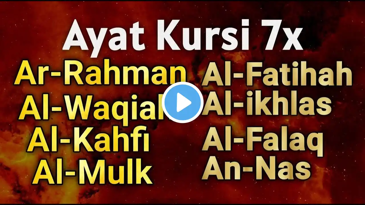 Ayat Kursi 7x,Surah Yasin,Ar Rahman,Waqiah,AlMulk,Al Kahfi,Ikhlas,Falaq,An Nas,Muhammad Hijazi