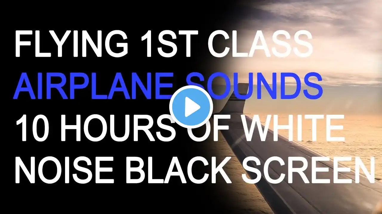 White Noise | Flying 1st Class Airplane Sounds | 10 Hours | Black Screen