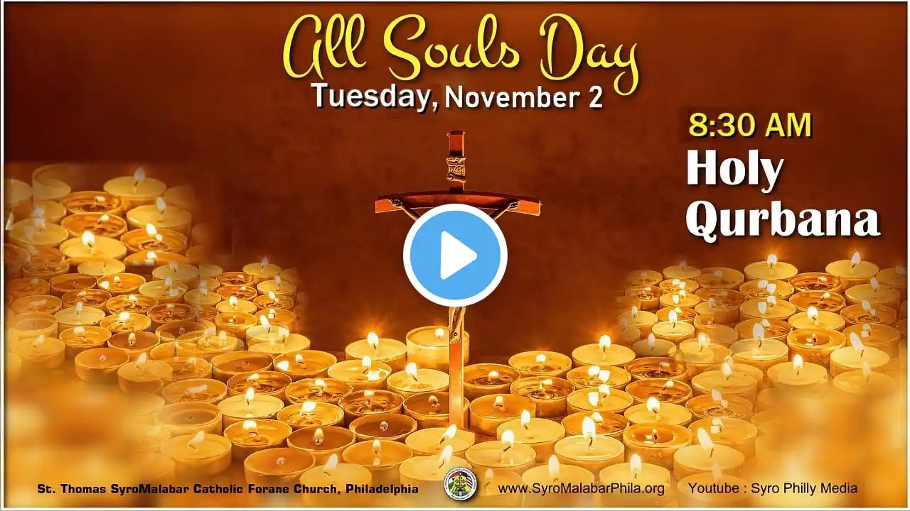 November 2, 2021 -  Tuesday, 8:30 AM Syro Malabar Holy Qurbana