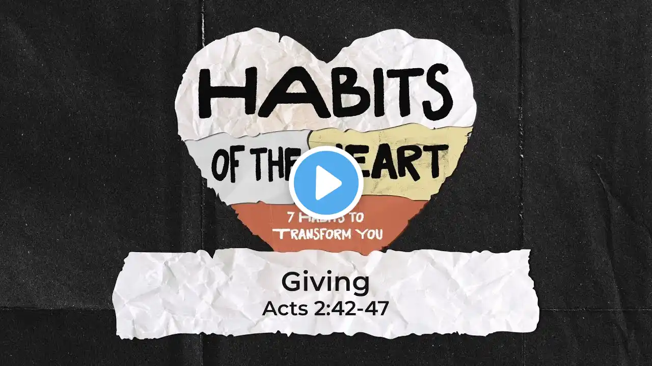 Habits of the Heart - Giving [July 21, 2024]